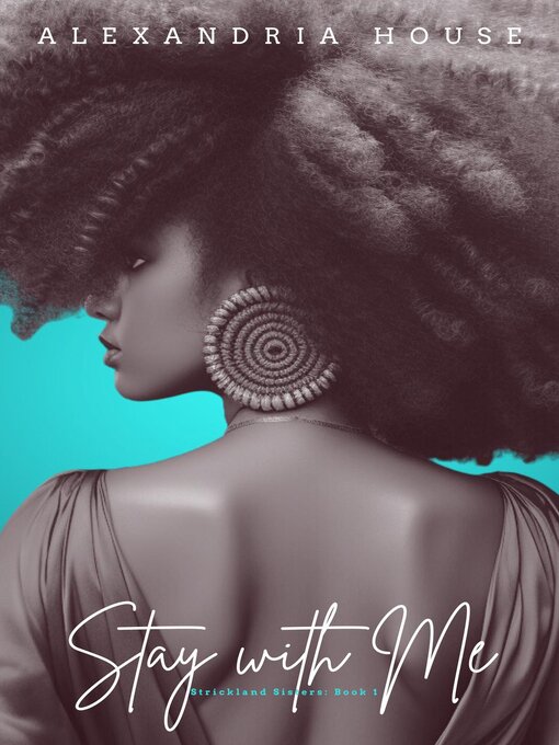 Title details for Stay with Me by Alexandria House - Available